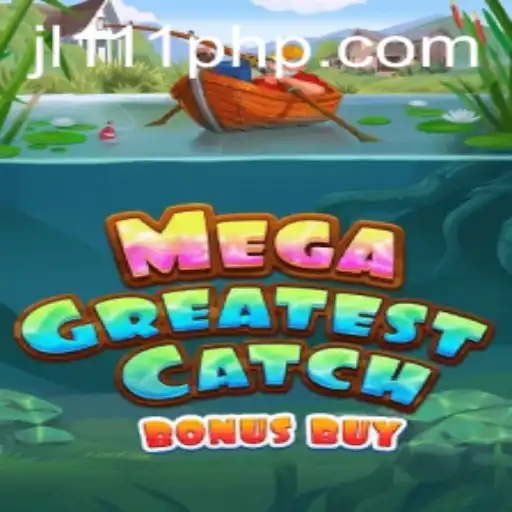 MegaGreatestCatchBonusBuy: Dive into the Ultimate Gaming Adventure at JL111.COM